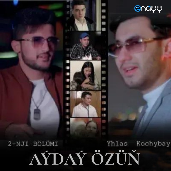 Aýdaý Özüň (2 Bölüm)
