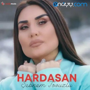 Sebnem Tovuzlu - Hardasan