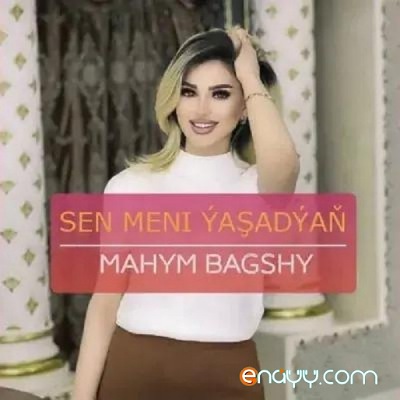 Sen meni ýaşadýaň