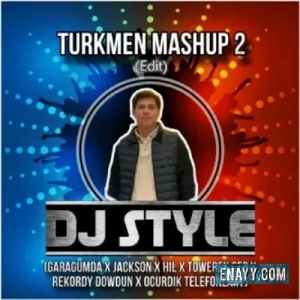 Dj Style - Turkmen Mashup