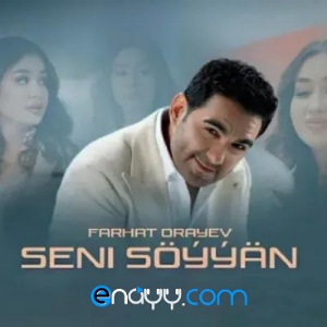 Farhat Orayew - Seni Soyyan