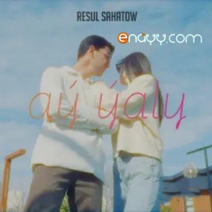 Resul Sahatow - Ay Yaly
