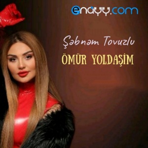 Sebnem Tovuzlu - Omur yoldasim