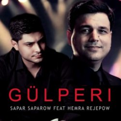 Sapar Saparow & Hemra Rejepow - Gulperi