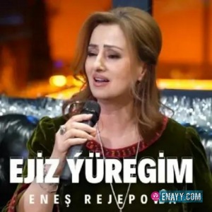 Enesh Rejepowa - Ejiz yuregim