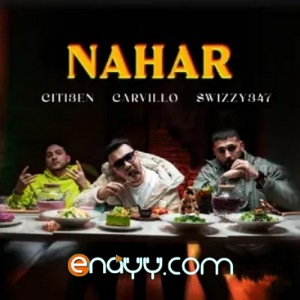 Carvillo & Citi3en & Swizzy347 - Nahar