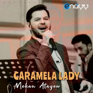 Mekan Atayew - Caramela Lady
