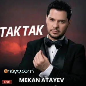 Mekan Atayew - Tak Tak (Janly Ses)