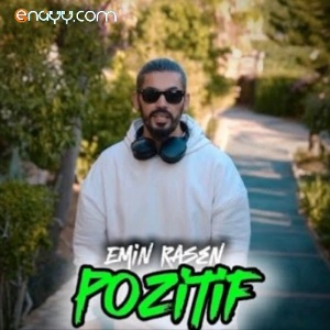 Emin Rasen - POZİTİF