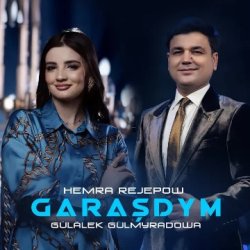 Hemra Rejepow & Gulalek Gulmyradowa - Garasdym
