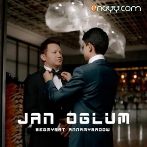 Begmyrat Annamyradow - Jan Oglum