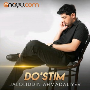 Jaloliddin Ahmadaliyev - Do'stim