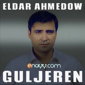 Eldar Ahmedow - Guljeren