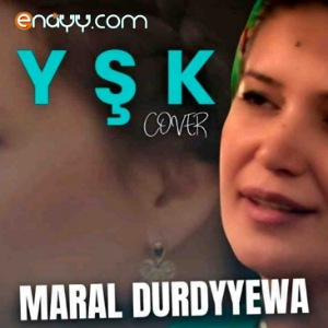 Maral Durdyyewa - Yshk (Cover)